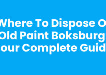 Where to Dispose of Old Paint Boksburg: Your Complete Guide