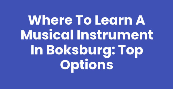 Where to Learn a Musical Instrument in Boksburg: Top Options