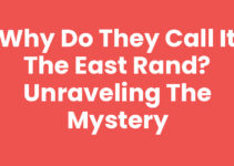 Why Do They Call It the East Rand? Unraveling the Mystery