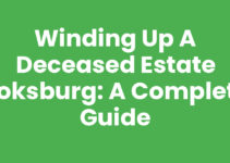 Winding Up a Deceased Estate Boksburg: A Complete Guide