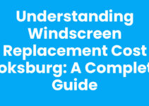 Understanding Windscreen Replacement Cost Boksburg: A Complete Guide
